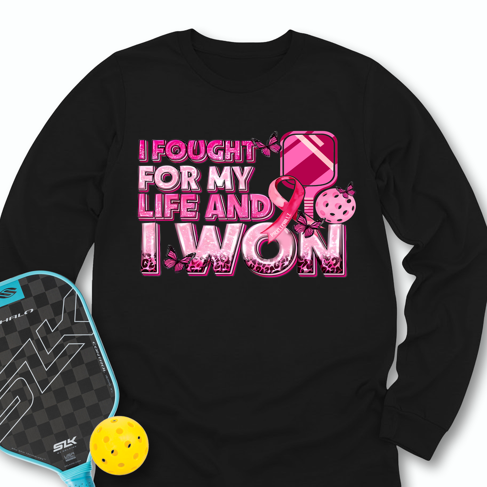 I Fought For My Life And I Won Long Sleeve - Picklechillz