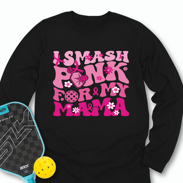 I Smash Pink For My Mama Long Sleeve - Picklechillz