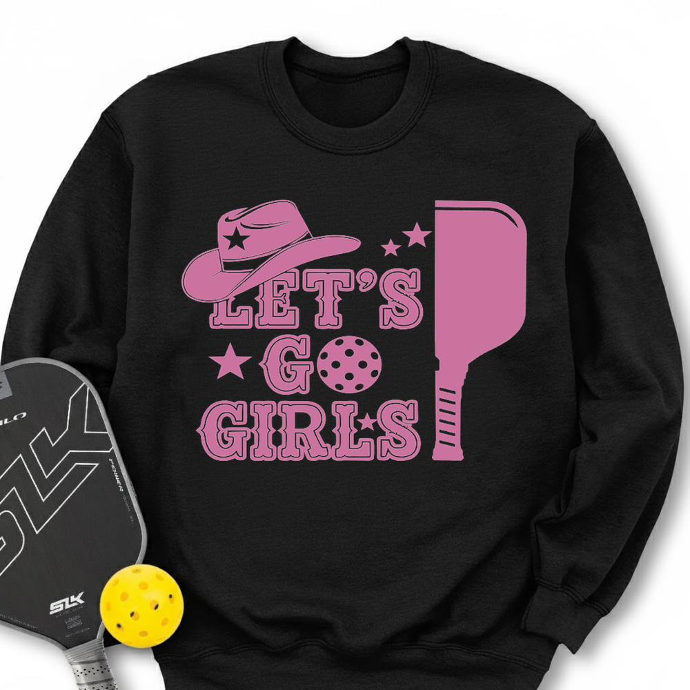 Let's Go Girls Cowboy Sweatshirt - Picklechillz