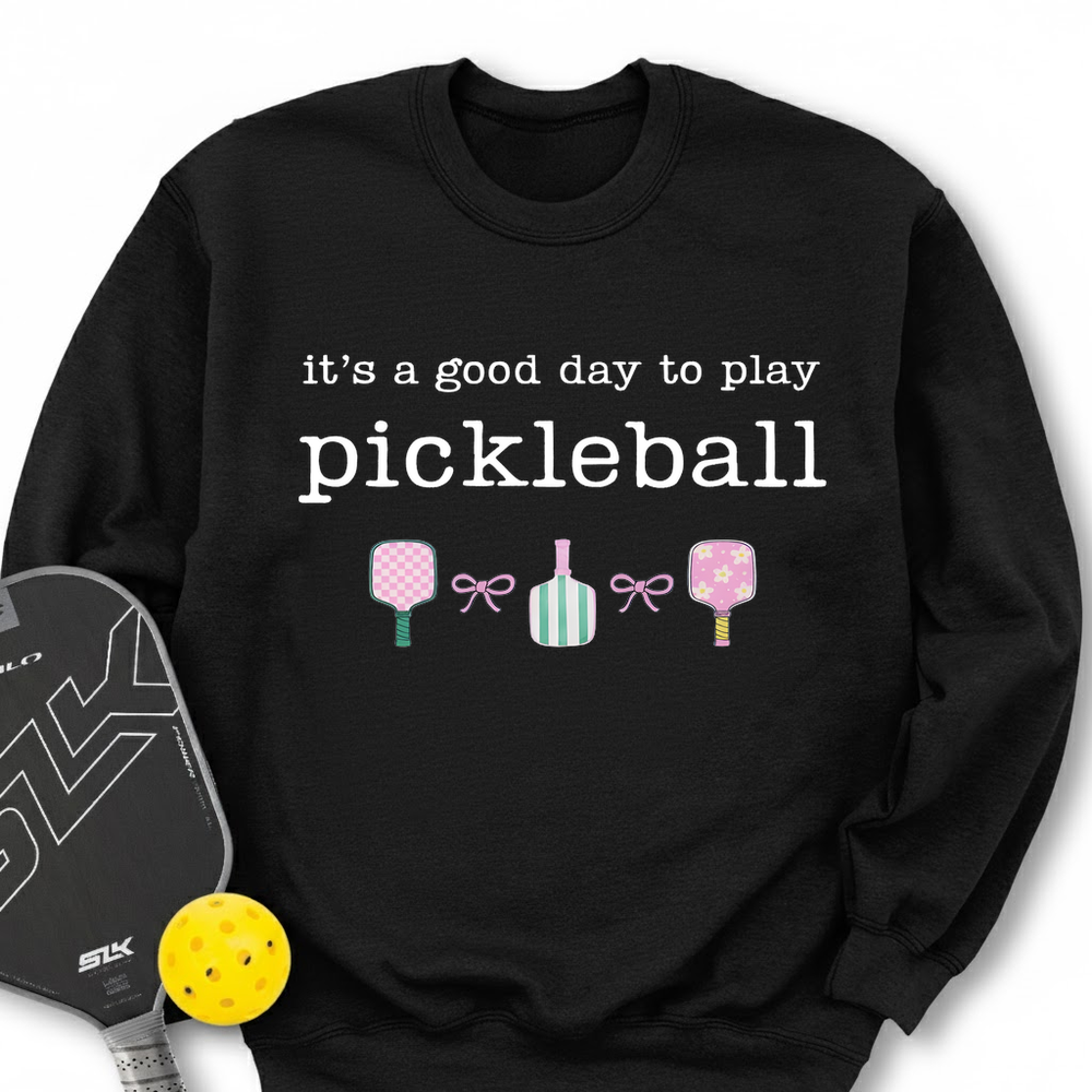 It's a good day to play Pickleball Sweatshirt - Picklechillz