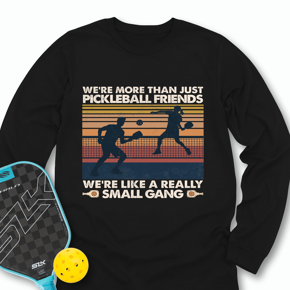 We're More Than Just Pickleball Friends We're like A Really Small Gang Vintage Long Sleeve - Picklechillz