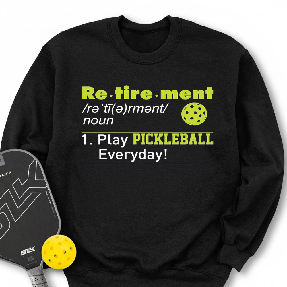 Pickleball Retirement Define Sweatshirt - Picklechillz