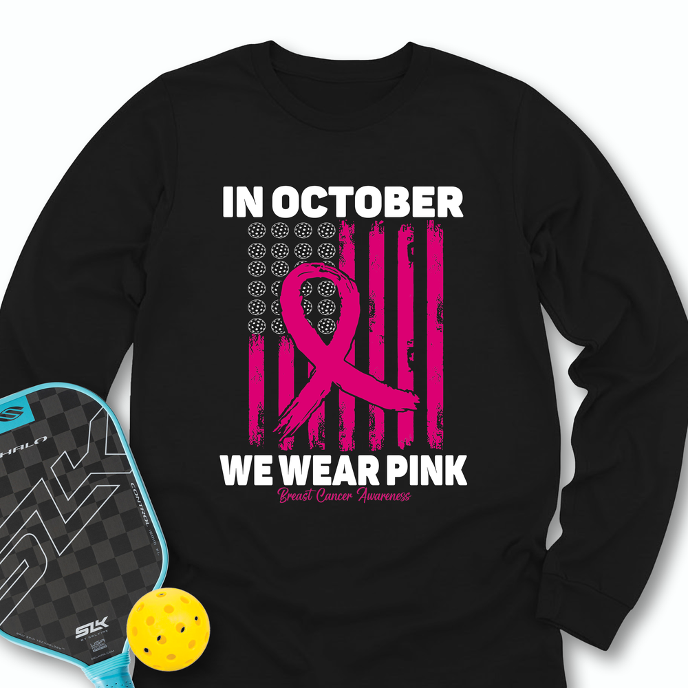 In October We Wear Pink Breast Cancer Awareness Flag Long Sleeve - Picklechillz