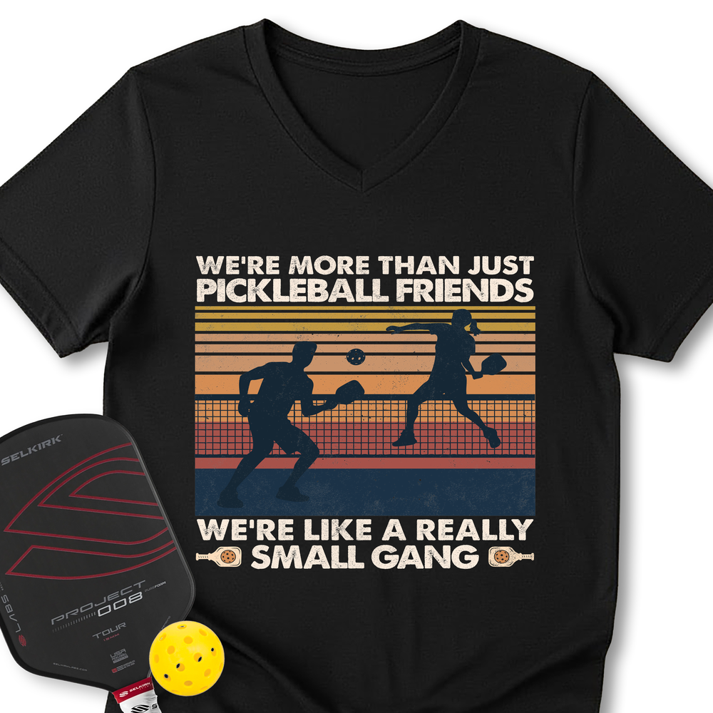 We're More Than Just Pickleball Friends We're like A Really Small Gang Vintage V-Neck T-Shirt - Picklechillz