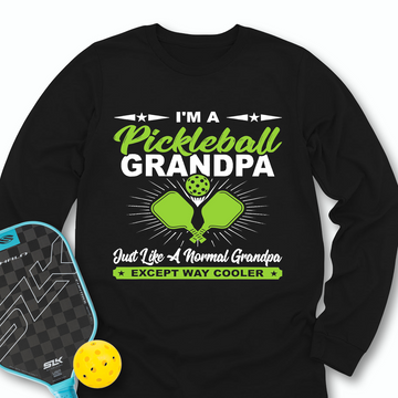 I'm A Pickleball Grandpa Just Like A Normal Grandpa Except Way Cooler Long Sleeve - Picklechillz
