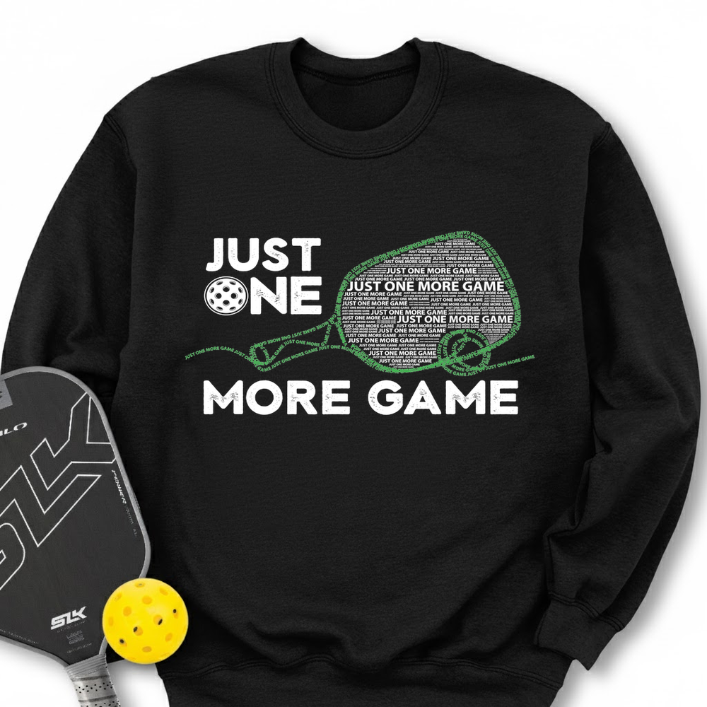 Just One More Game Quotes v1 Sweatshirt - Picklechillz