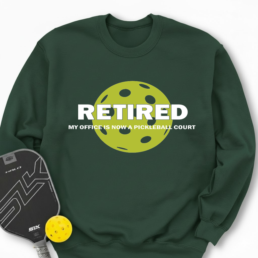 Retired My Office Is Now A Pickleball Court Sweatshirt - Picklechillz