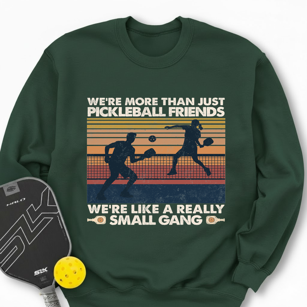 We're More Than Just Pickleball Friends We're like A Really Small Gang Vintage Sweatshirt - Picklechillz