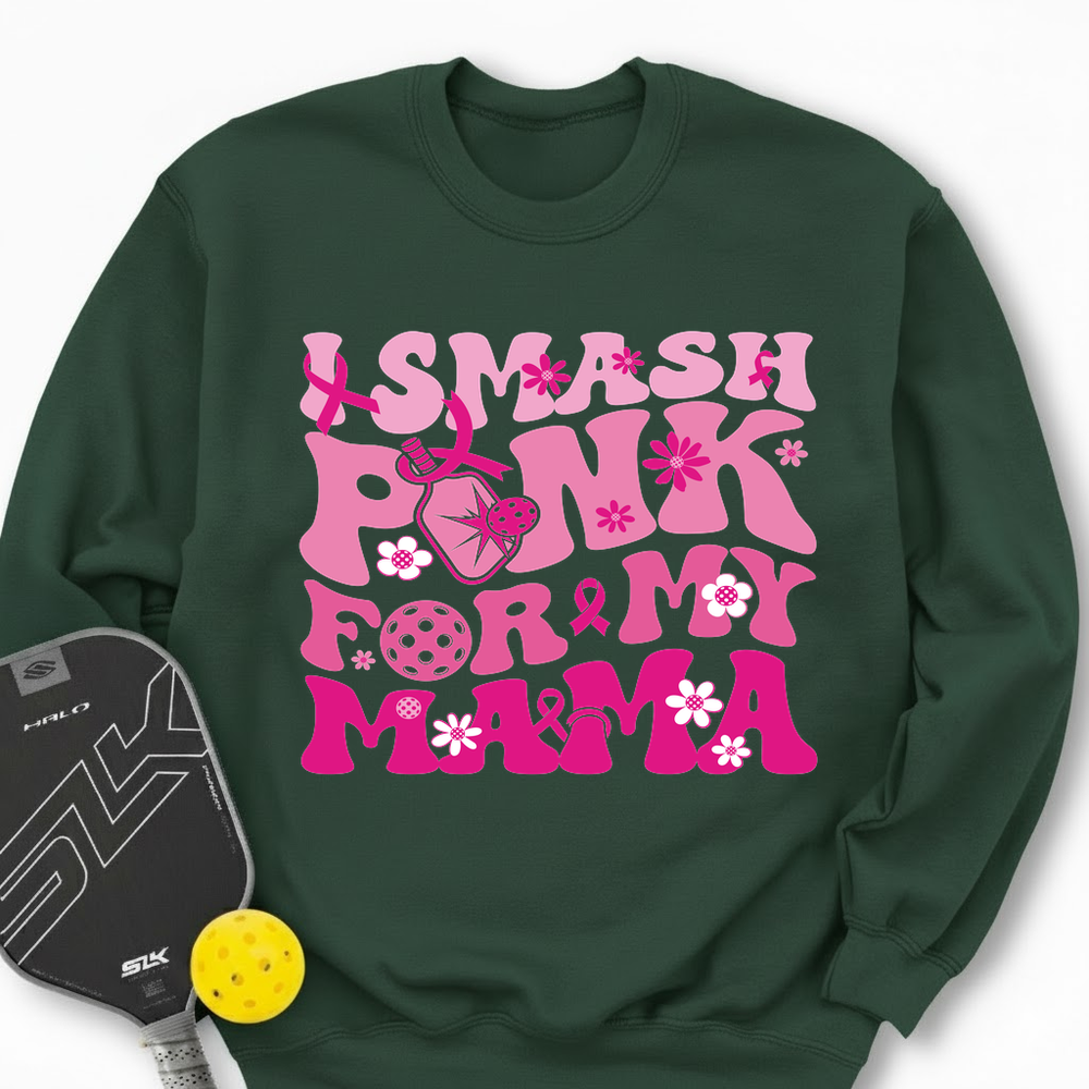 I Smash Pink For My Mama Sweatshirt - Picklechillz