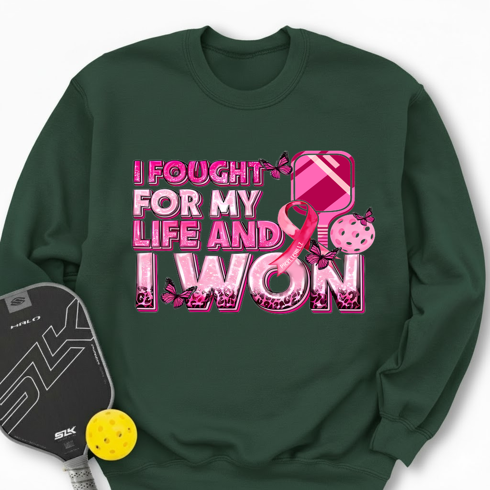 I Fought For My Life And I Won Sweatshirt - Picklechillz