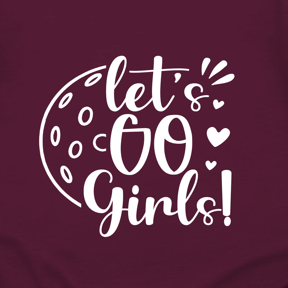 Let's Go Girl For Player Sweatshirt - Picklechillz