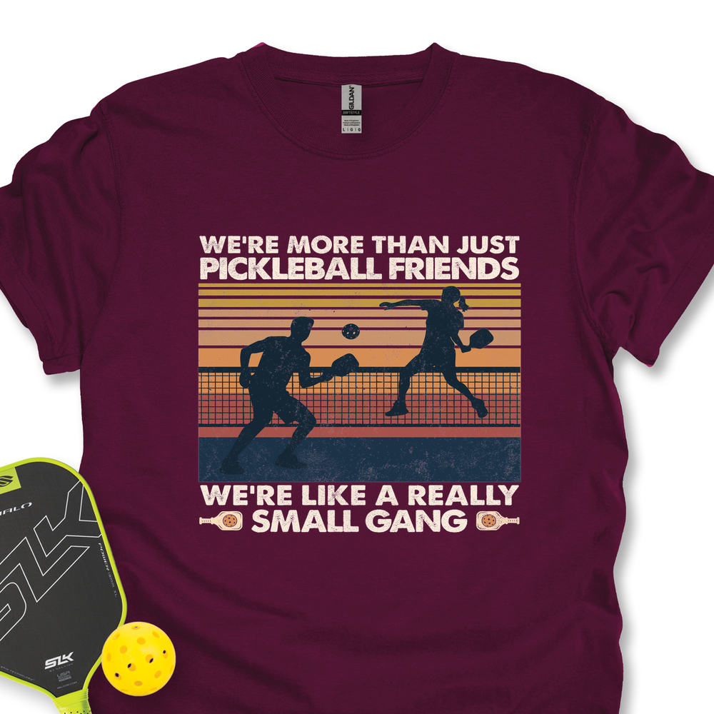 We're More Than Just Pickleball Friends We're like A Really Small Gang Vintage Unisex T-Shirt - Picklechillz