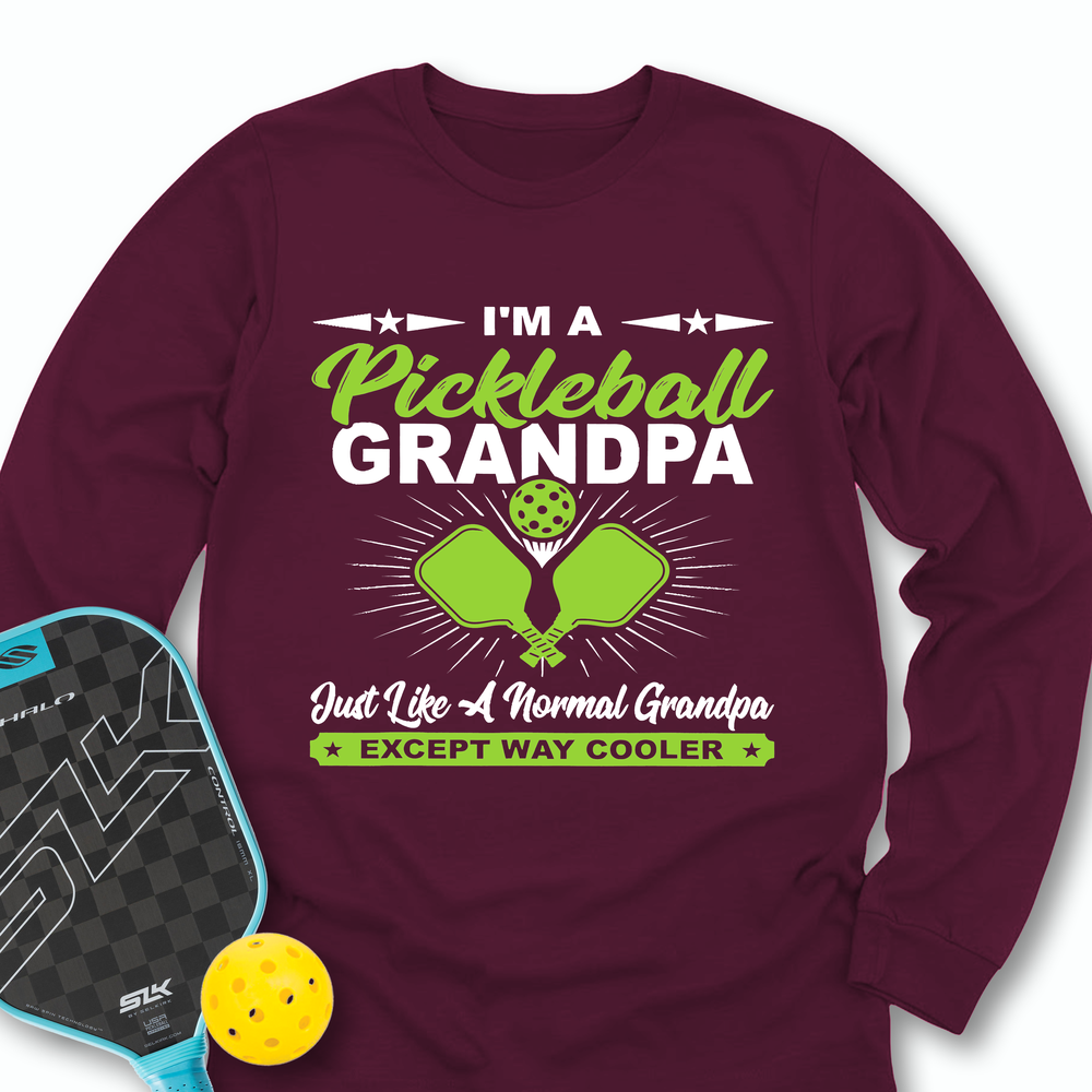 I'm A Pickleball Grandpa Just Like A Normal Grandpa Except Way Cooler Long Sleeve - Picklechillz