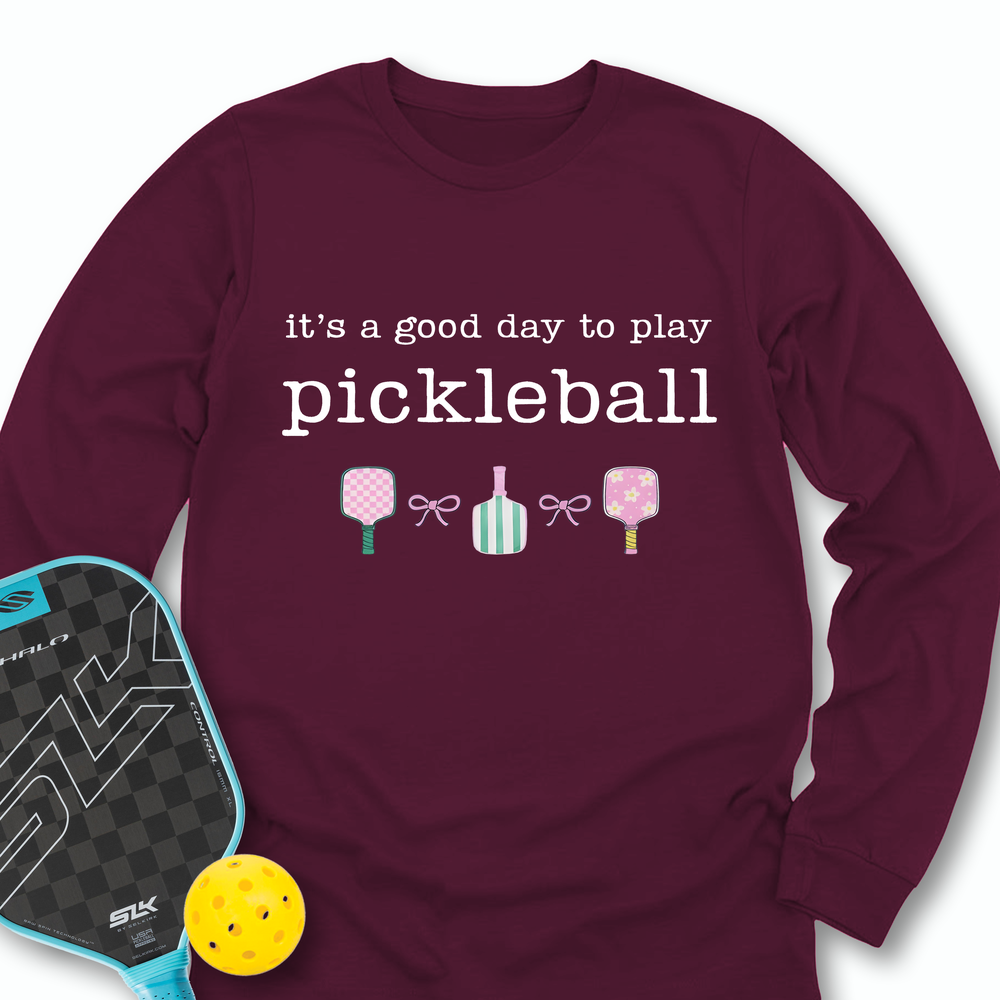 It's a good day to play Pickleball Long Sleeve - Picklechillz