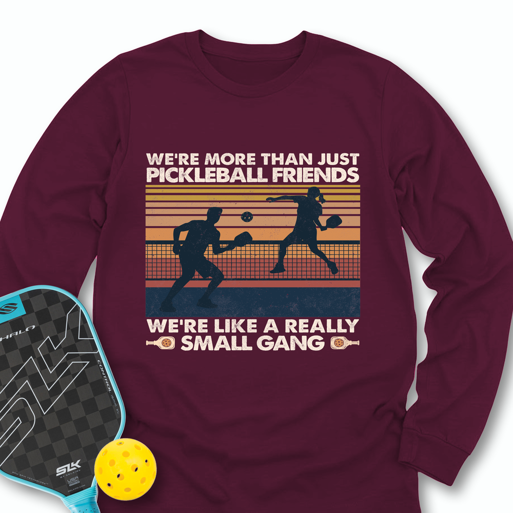 We're More Than Just Pickleball Friends We're like A Really Small Gang Vintage Long Sleeve - Picklechillz