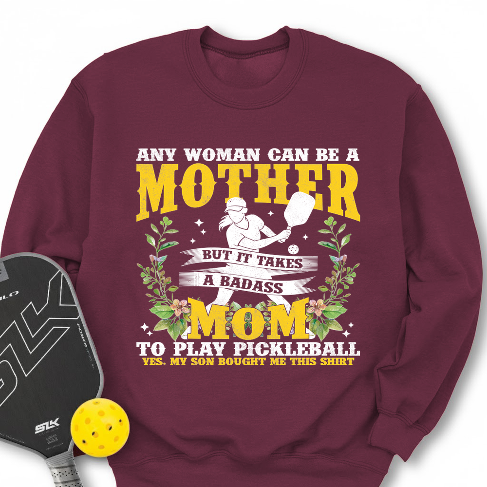 Any Woman Can Be A Mother, Mom To Play Pickleball  V2 Sweatshirt - Picklechillz
