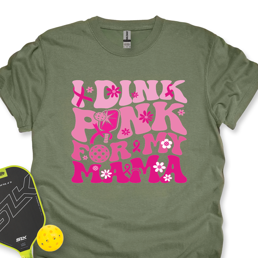 I Dink Pink For My Mama Unisex T-Shirt - Picklechillz