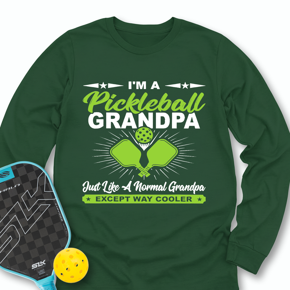 I'm A Pickleball Grandpa Just Like A Normal Grandpa Except Way Cooler Long Sleeve - Picklechillz