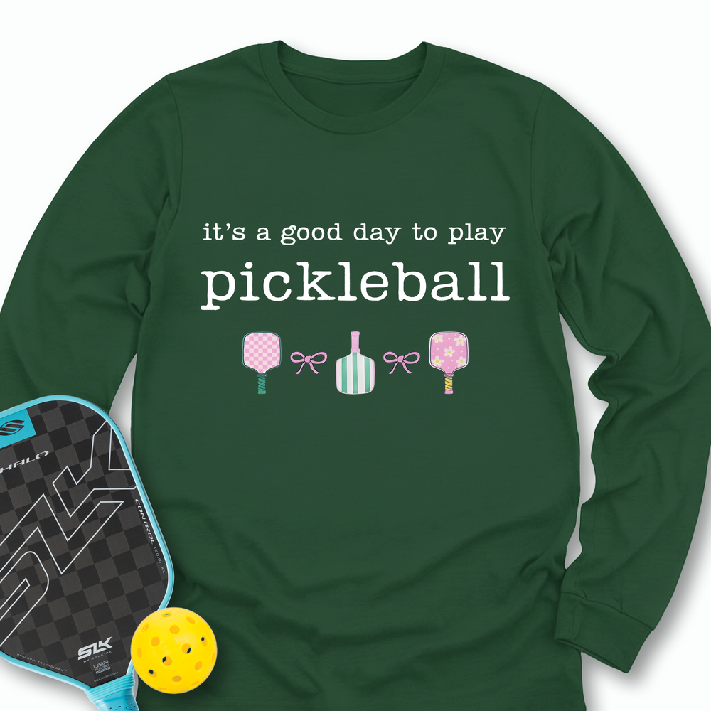 It's a good day to play Pickleball Long Sleeve - Picklechillz