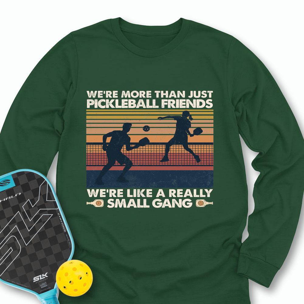 We're More Than Just Pickleball Friends We're like A Really Small Gang Vintage Long Sleeve - Picklechillz