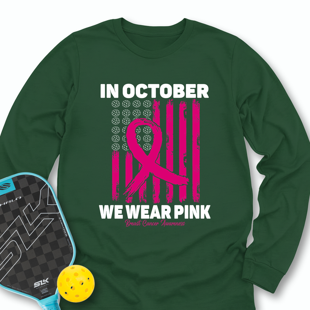 In October We Wear Pink Breast Cancer Awareness Flag Long Sleeve - Picklechillz