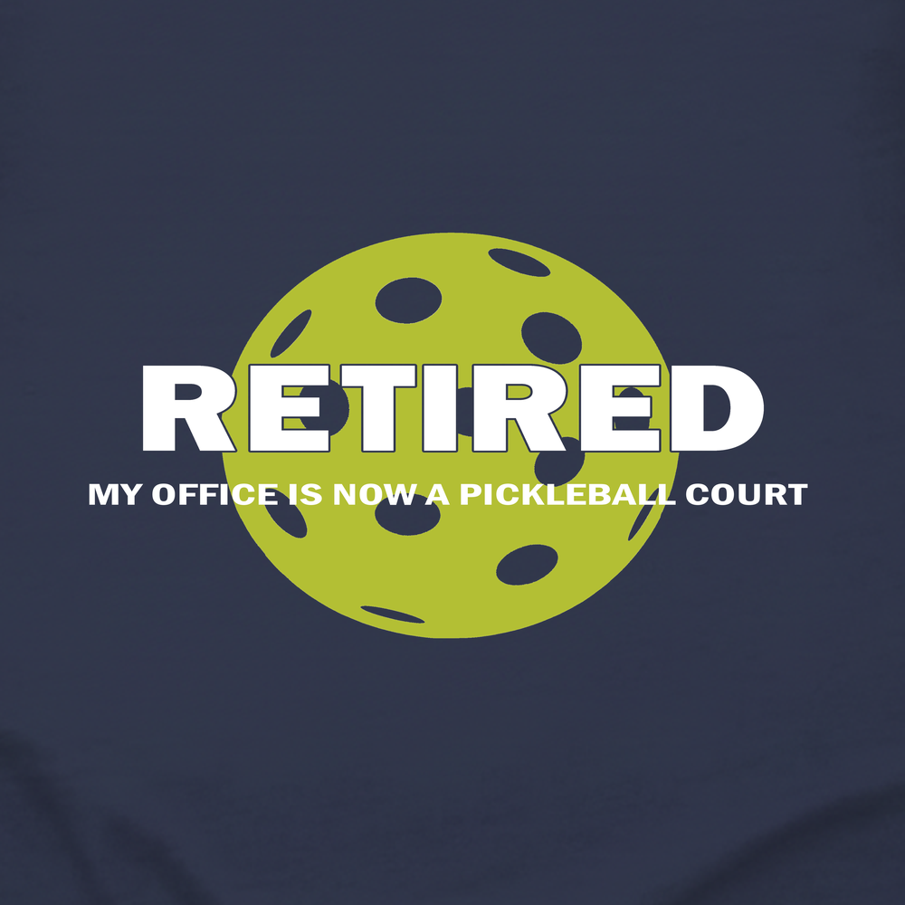 Retired My Office Is Now A Pickleball Court Sweatshirt - Picklechillz