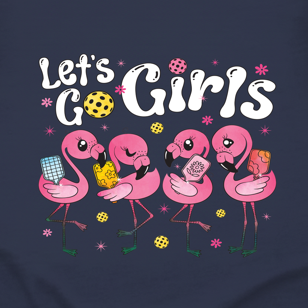 Let'S Go Girls Flamingo Pickleball For Her Sweatshirt - Picklechillz