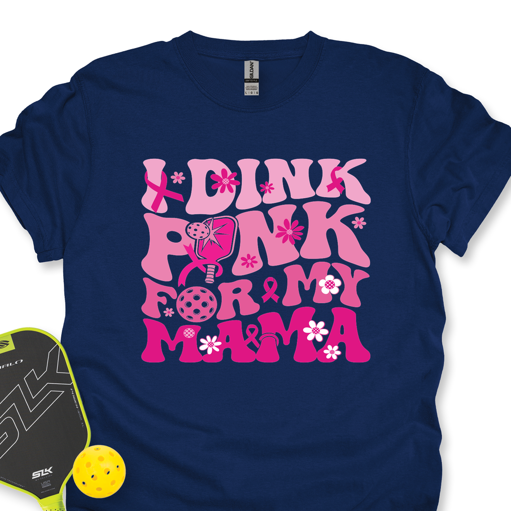 I Dink Pink For My Mama Unisex T-Shirt - Picklechillz