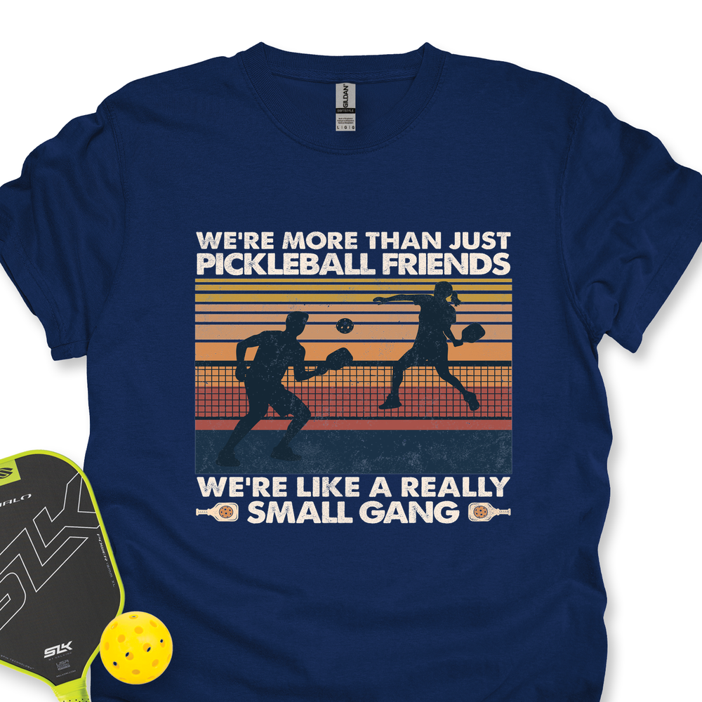 We're More Than Just Pickleball Friends We're like A Really Small Gang Vintage Unisex T-Shirt - Picklechillz