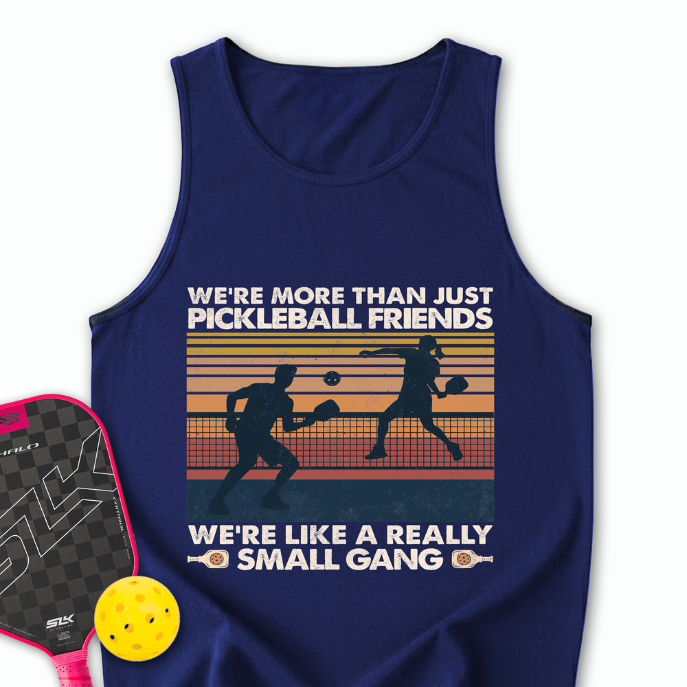 We're More Than Just Pickleball Friends We're like A Really Small Gang Vintage Tank Top - Picklechillz