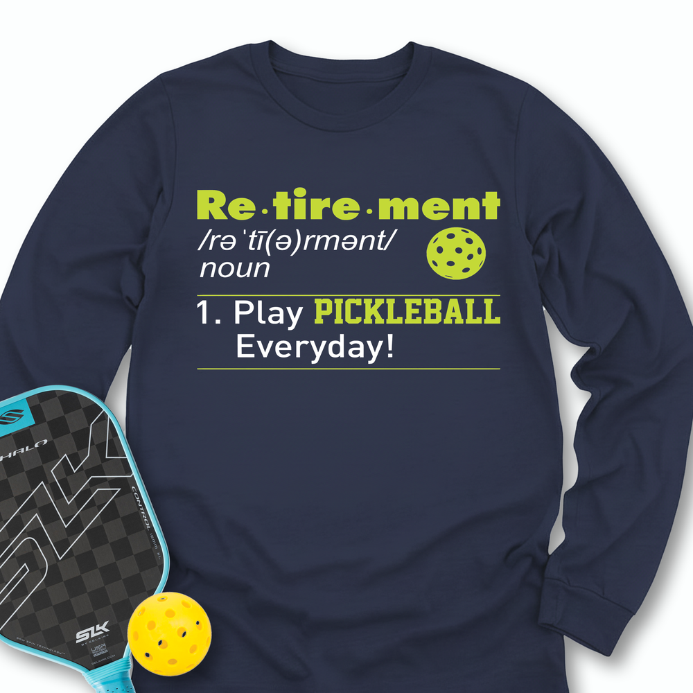 Pickleball Retirement Define Long Sleeve - Picklechillz