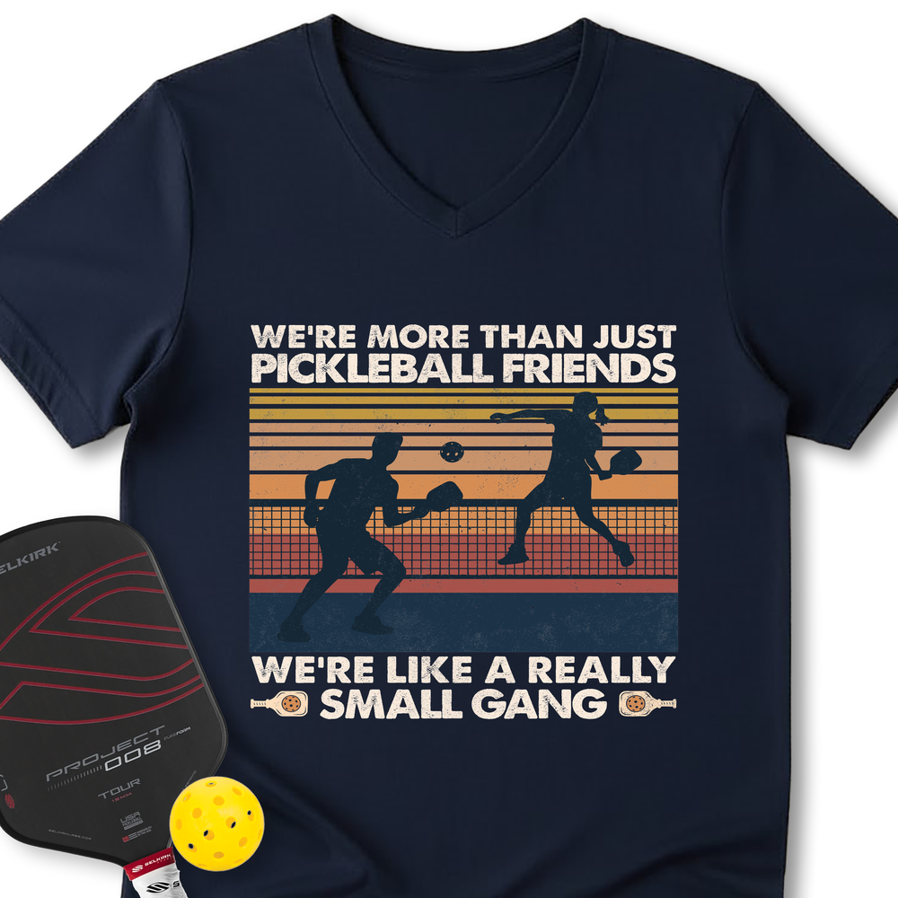 We're More Than Just Pickleball Friends We're like A Really Small Gang Vintage V-Neck T-Shirt - Picklechillz