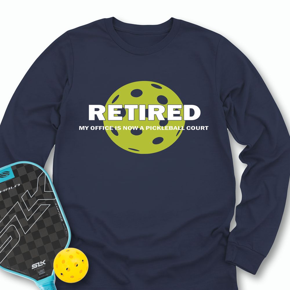Retired My Office Is Now A Pickleball Court Long Sleeve - Picklechillz