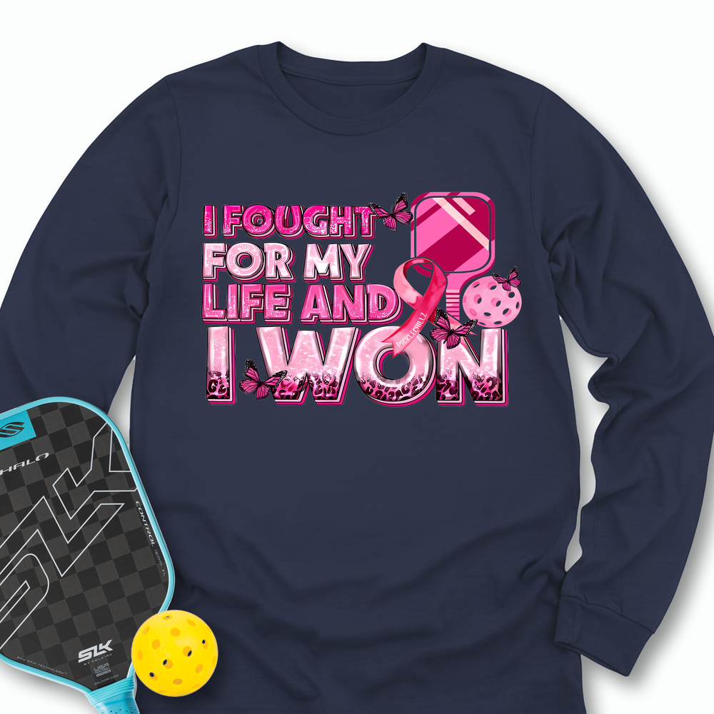 I Fought For My Life And I Won Long Sleeve - Picklechillz