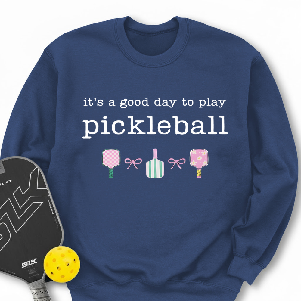 It's a good day to play Pickleball Sweatshirt - Picklechillz