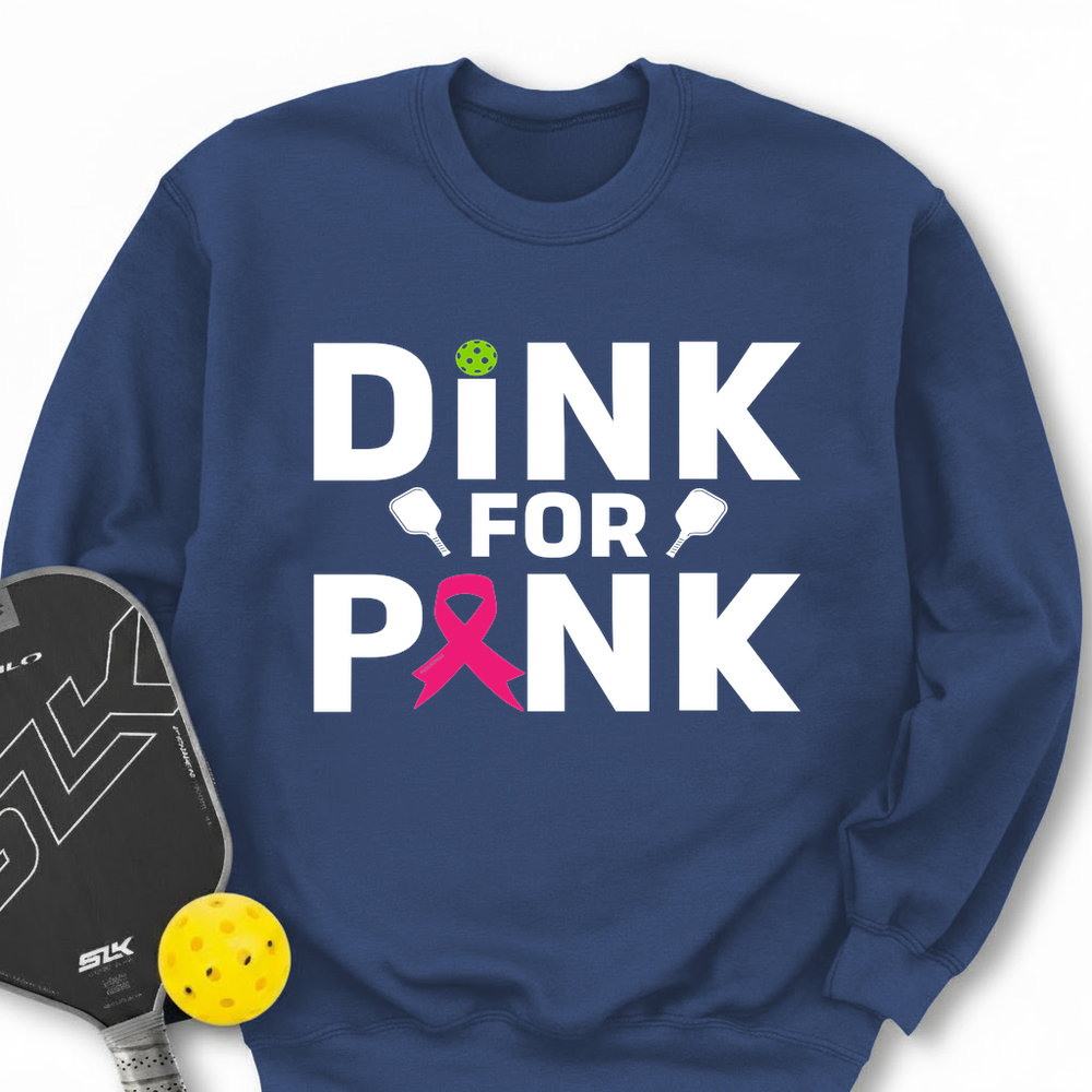 Dink For Pink Sweatshirt - Picklechillz