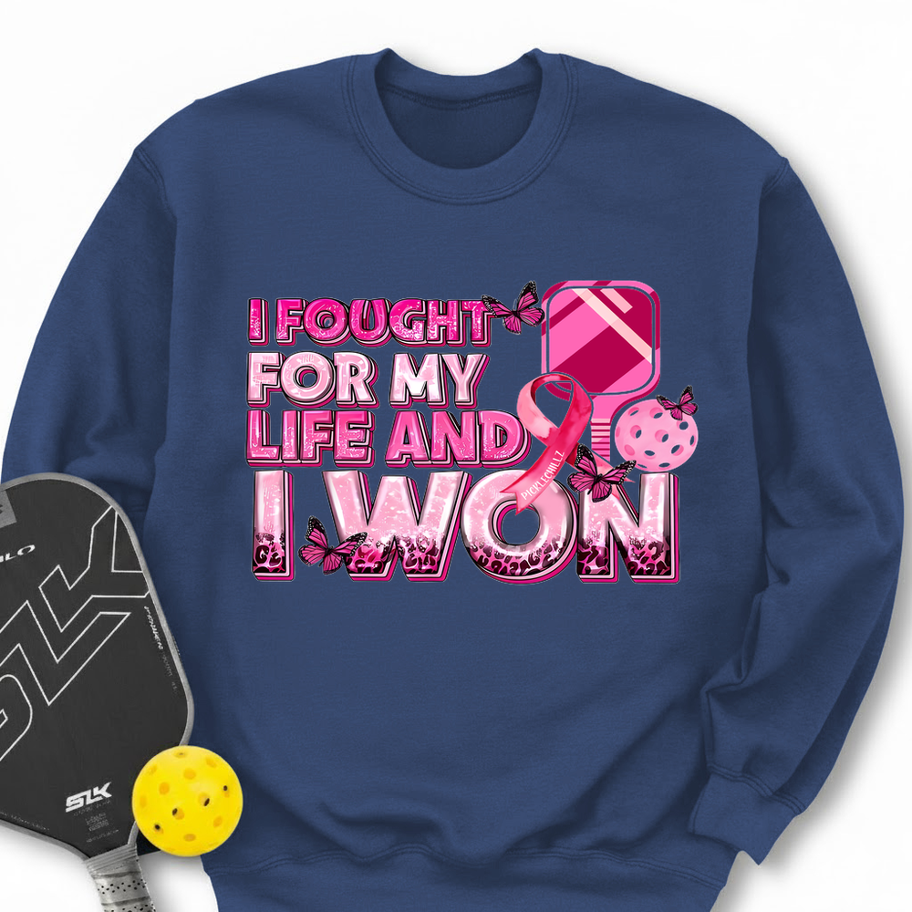 I Fought For My Life And I Won Sweatshirt - Picklechillz