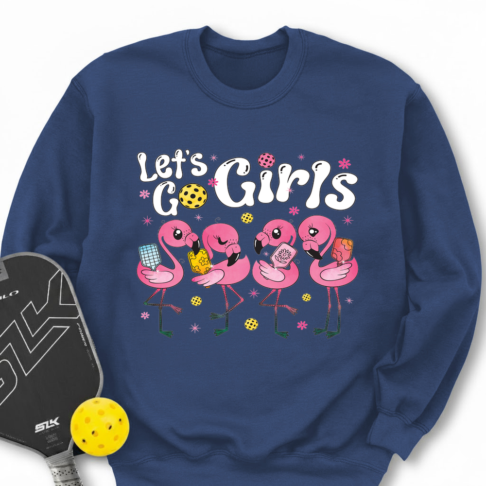 Let'S Go Girls Flamingo Pickleball For Her Sweatshirt - Picklechillz