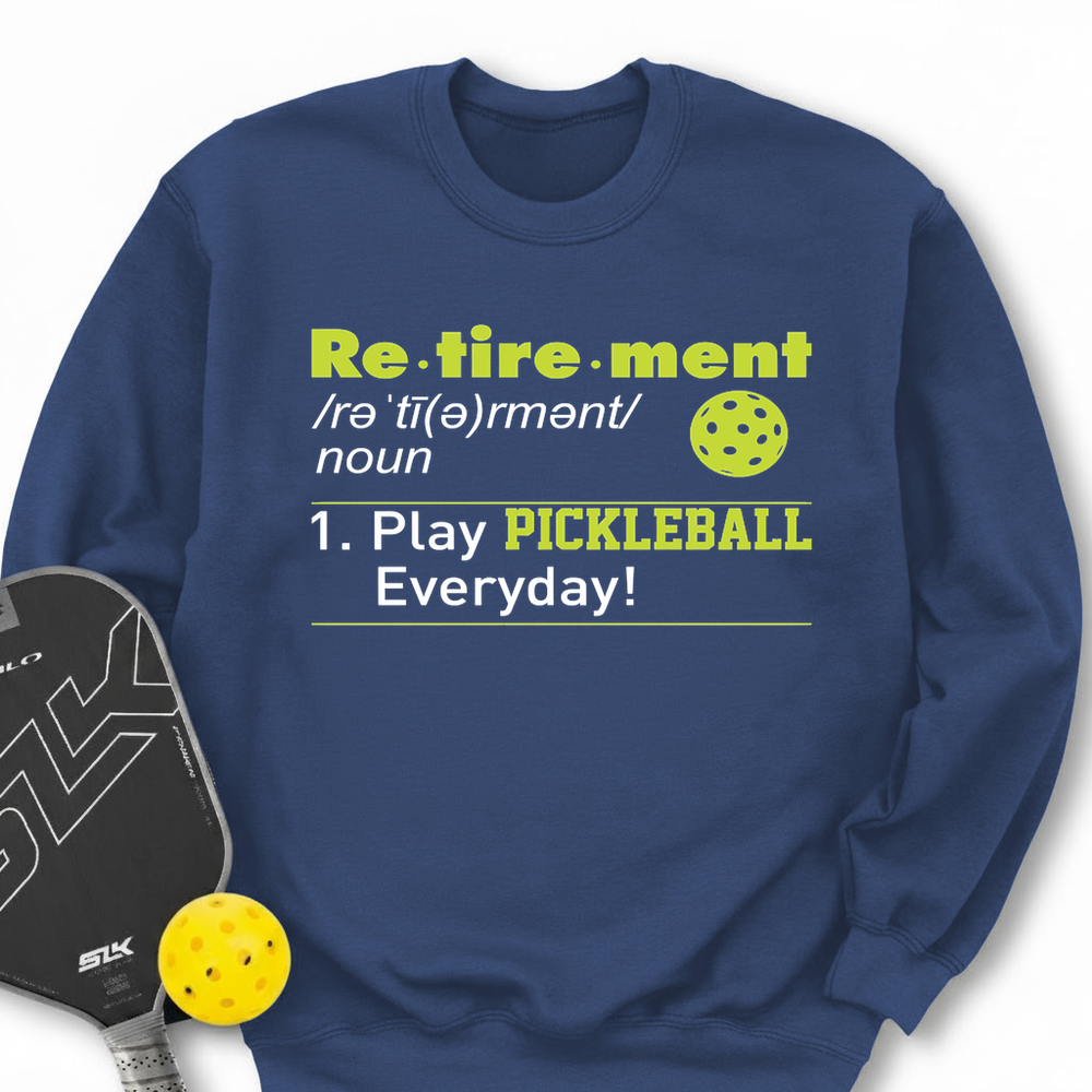 Pickleball Retirement Define Sweatshirt - Picklechillz