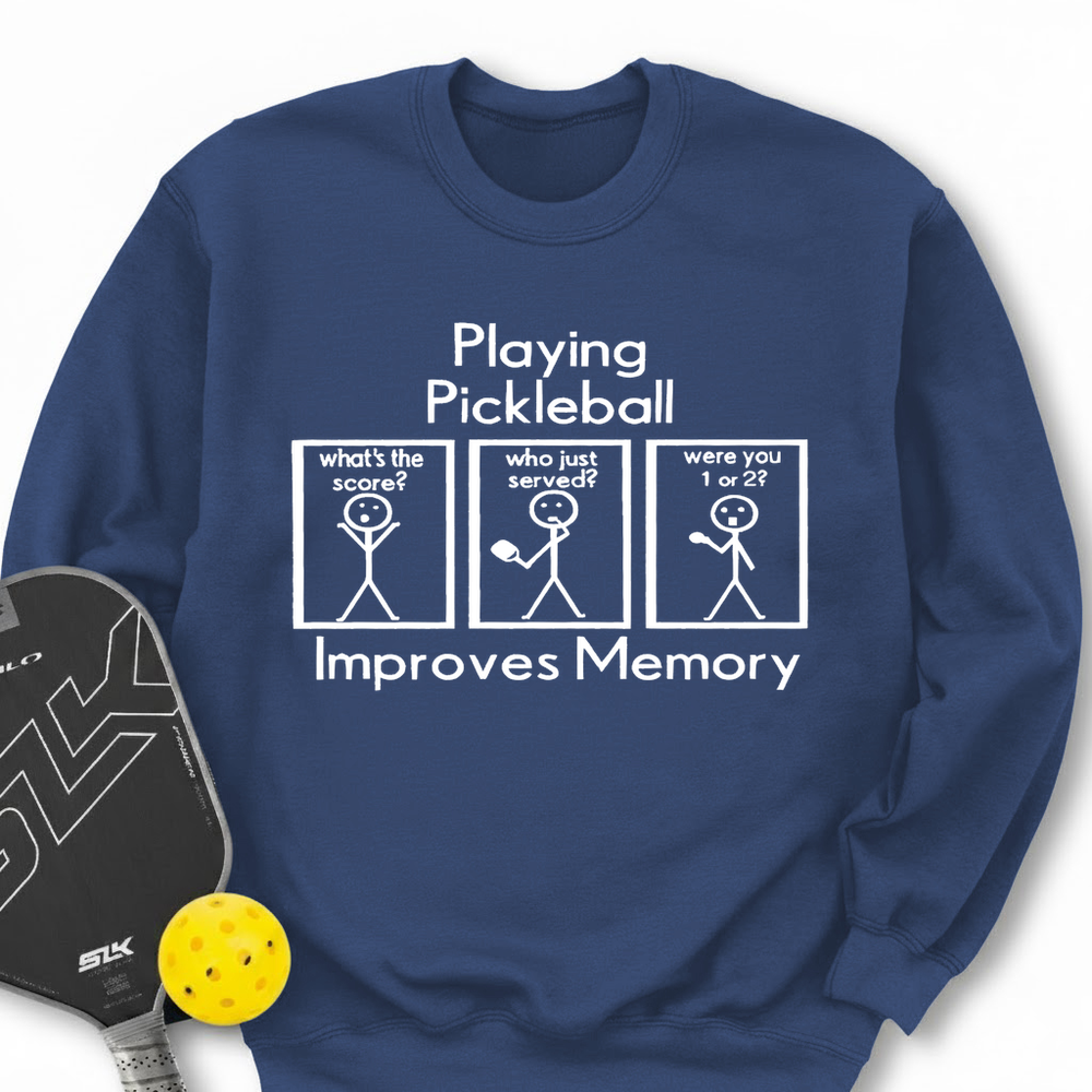 Playing Pickleball Improves Memory Sweatshirt - Picklechillz