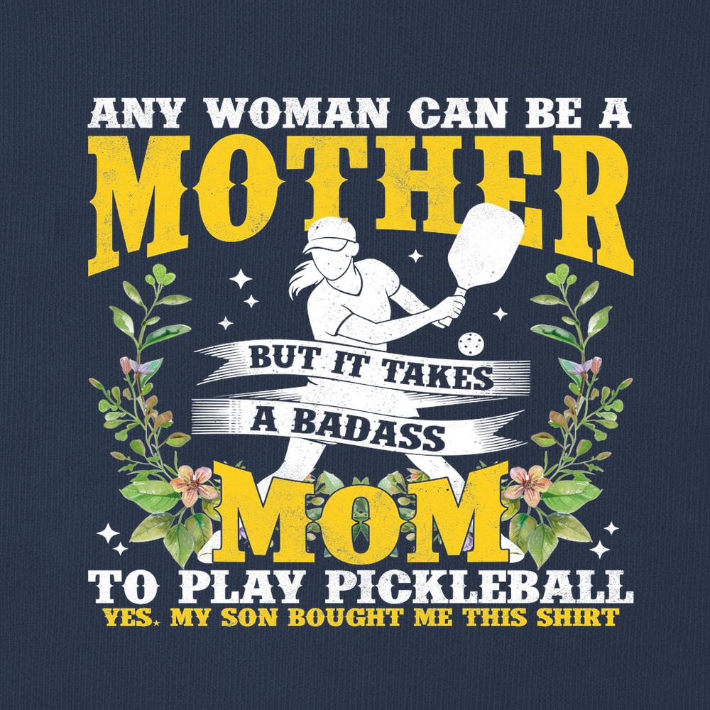 Any Woman Can Be A Mother, Mom To Play Pickleball  V2 Long Sleeve - Picklechillz