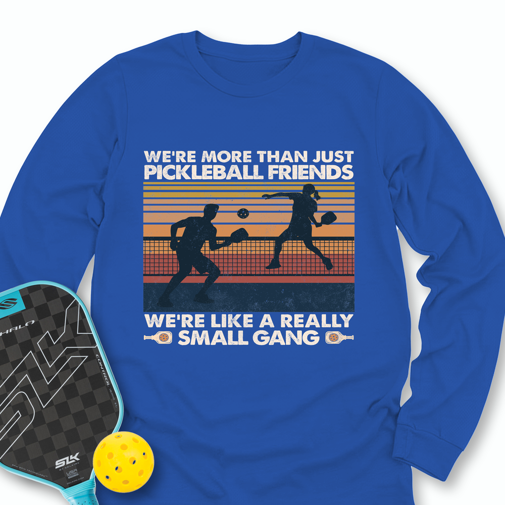 We're More Than Just Pickleball Friends We're like A Really Small Gang Vintage Long Sleeve - Picklechillz