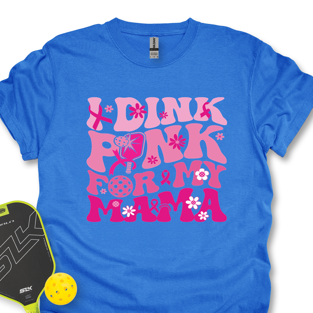 I Dink Pink For My Mama Unisex T-Shirt - Picklechillz