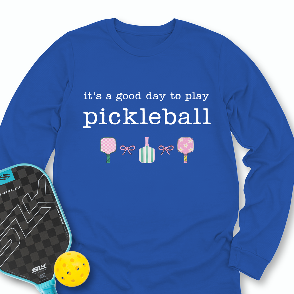 It's a good day to play Pickleball Long Sleeve - Picklechillz