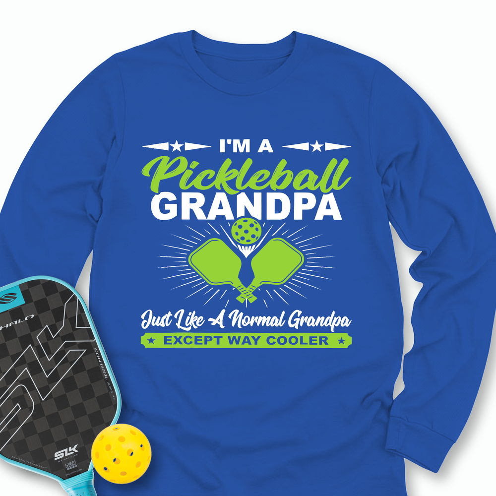 I'm A Pickleball Grandpa Just Like A Normal Grandpa Except Way Cooler Long Sleeve - Picklechillz