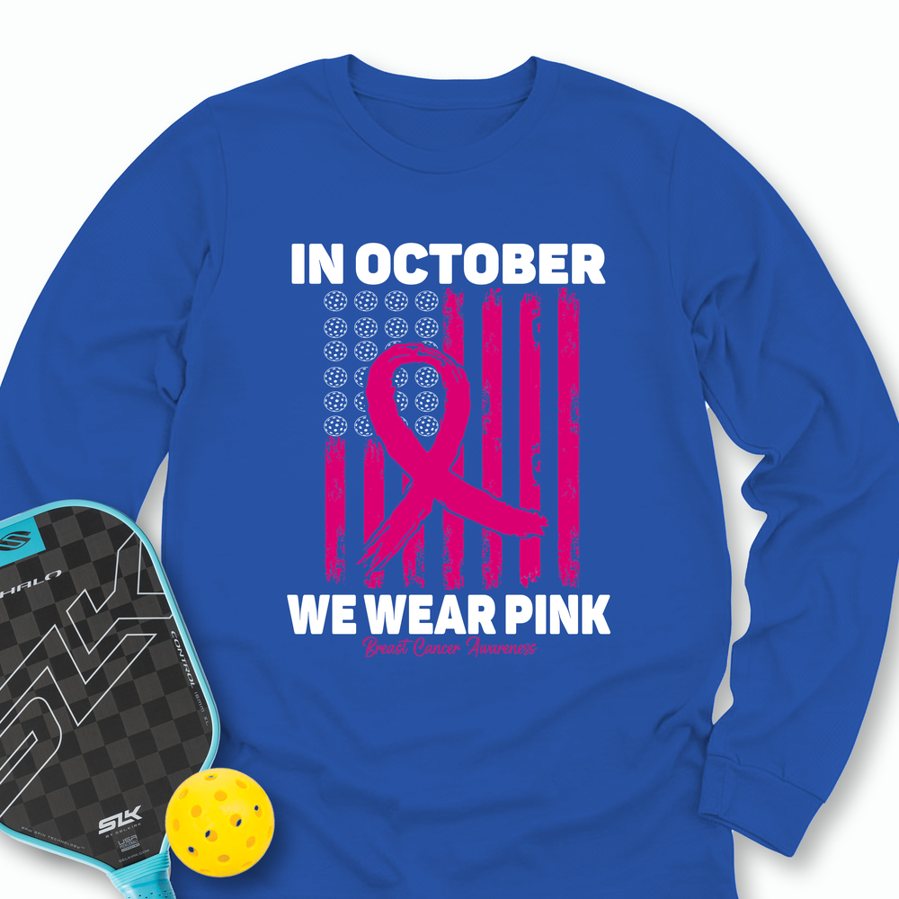 In October We Wear Pink Breast Cancer Awareness Flag Long Sleeve - Picklechillz