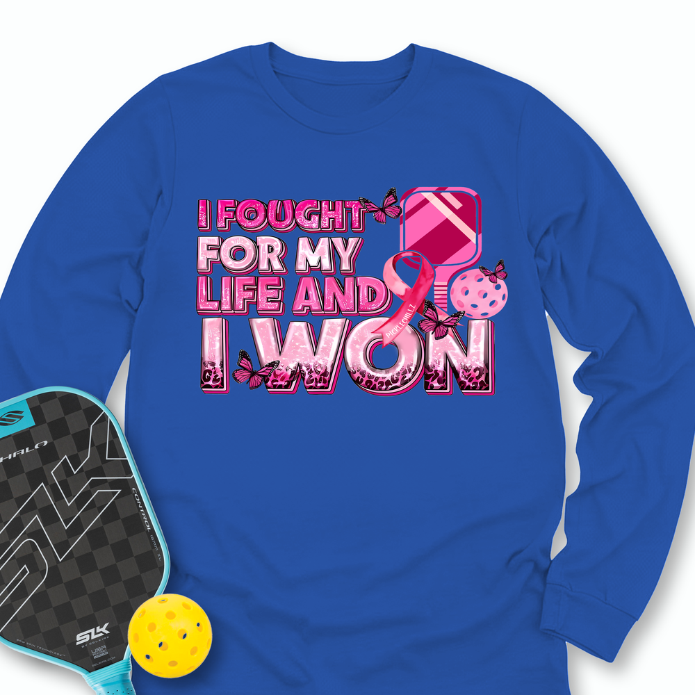 I Fought For My Life And I Won Long Sleeve - Picklechillz