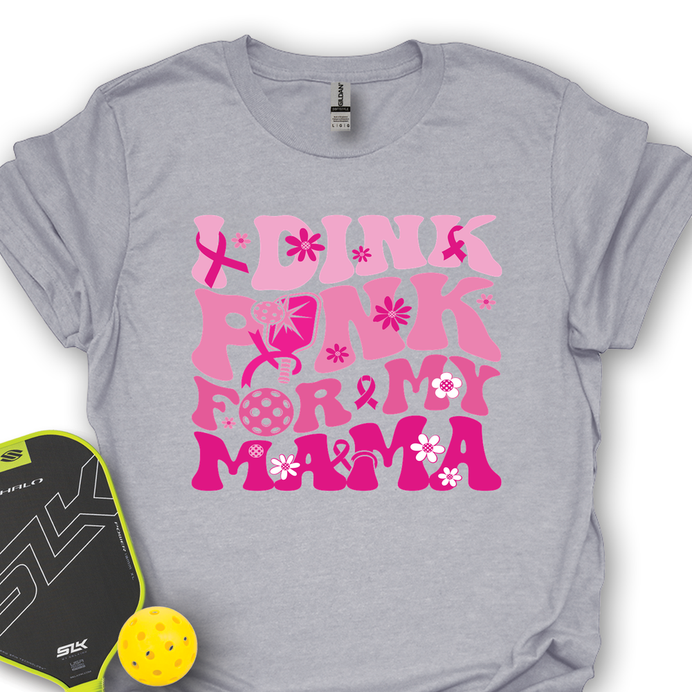 I Dink Pink For My Mama Unisex T-Shirt - Picklechillz