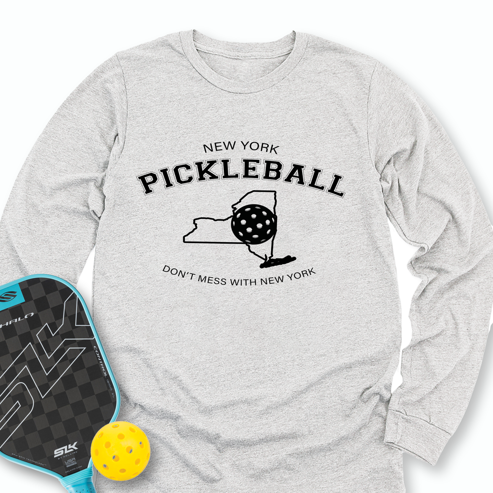 Don't Mess With New York Pickleball Long Sleeve - Picklechillz
