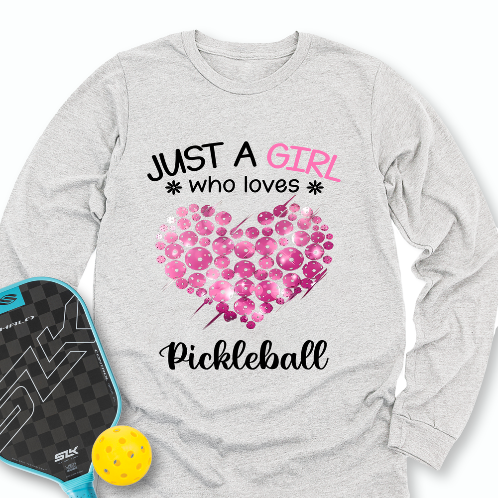 Just a Girl Who Loves Pickleball Long Sleeve - Picklechillz